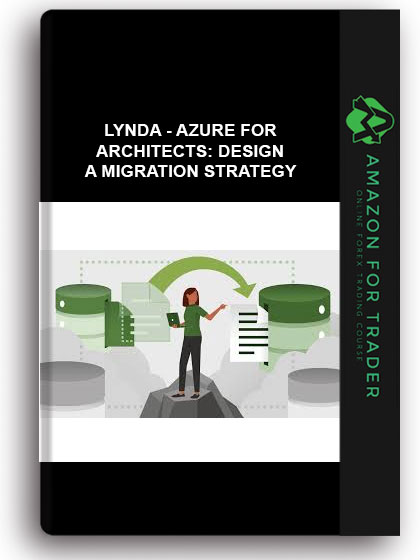 Lynda - Azure For Architects: Design A Migration Strategy