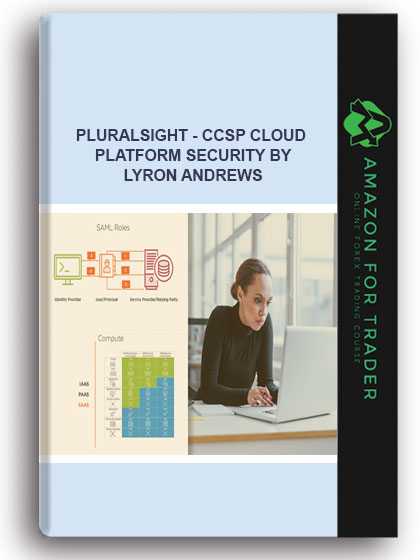 Pluralsight - CCSP Cloud Platform Security By Lyron Andrews