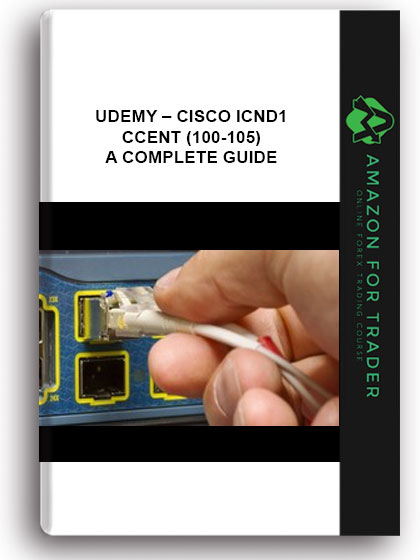 Udemy – Cisco ICND1 – CCENT (100-105) – A Complete Guide