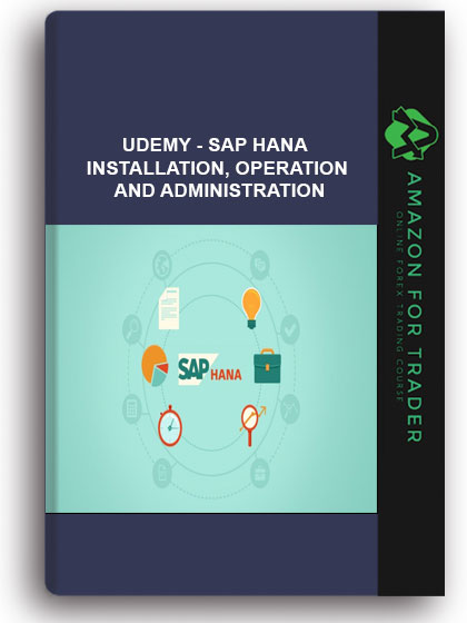 Udemy - SAP HANA Installation, Operation and Administration