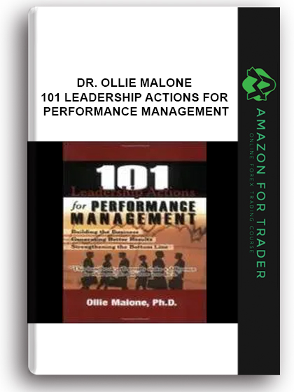 Dr. Ollie Malone - 101 Leadership Actions For Performance Management