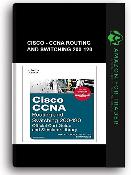 Cisco - CCNA Routing and Switching 200-120
