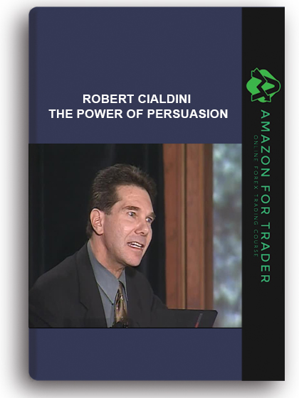 Robert Cialdini - The Power Of Persuasion