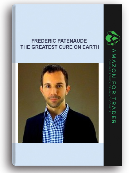Frederic Patenaude - The Greatest Cure on Earth