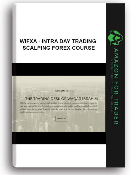 WIFXA - Intra Day Trading - Scalping Forex Course
