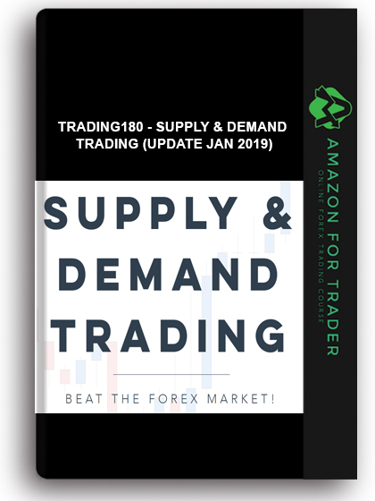 Trading180 - SUPPLY & DEMAND TRADING (Update Jan 2019)