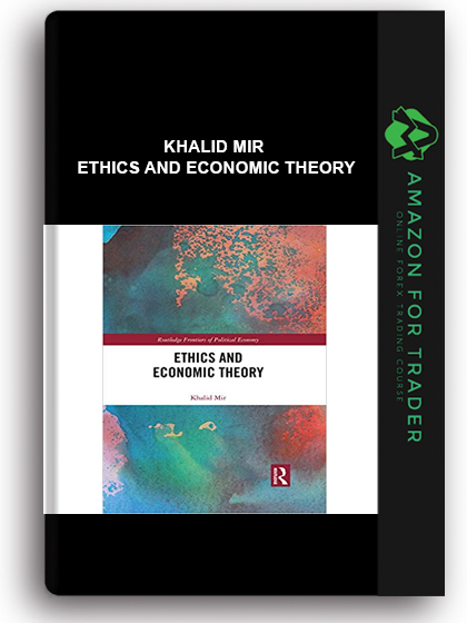 Khalid Mir - Ethics And Economic Theory