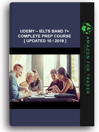 Udemy – IELTS Band 7+ Complete Prep Course [ Updated 10 / 2019 ]