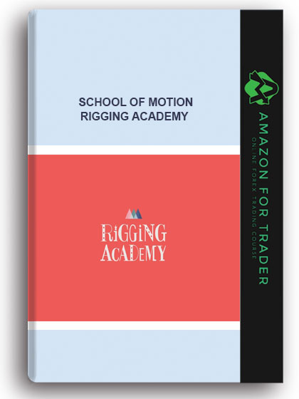 School of Motion – Rigging Academy