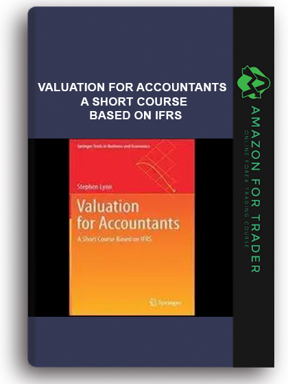 Valuation For Accountants - A Short Course Based On Ifrs