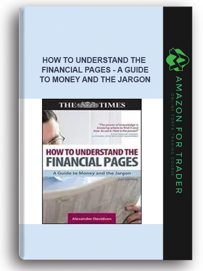 How To Understand The Financial Pages - A Guide To Money And The Jargon