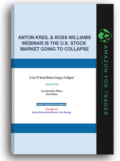 Anton Kreil & Ross Williams - WEBINAR Is the U.S. Stock Market Going to Collapse
