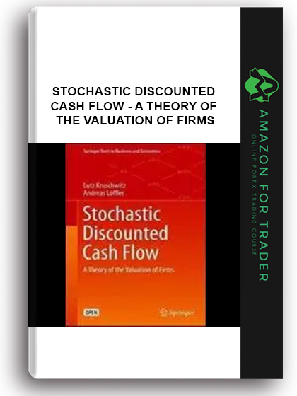 Stochastic Discounted Cash Flow - A Theory Of The Valuation Of Firms