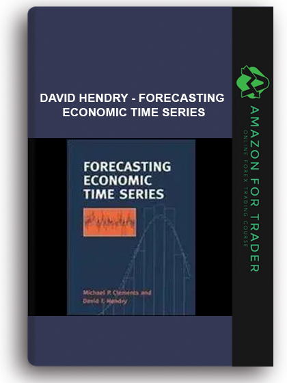 David Hendry - Forecasting Economic Time Series