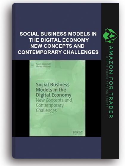 Social Business Models In The Digital Economy - New Concepts And Contemporary Challenges