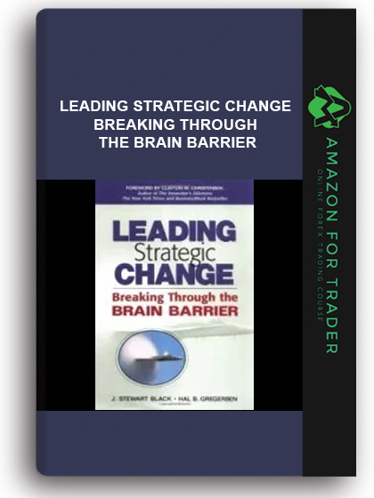 Leading Strategic Change - Breaking Through the Brain Barrier