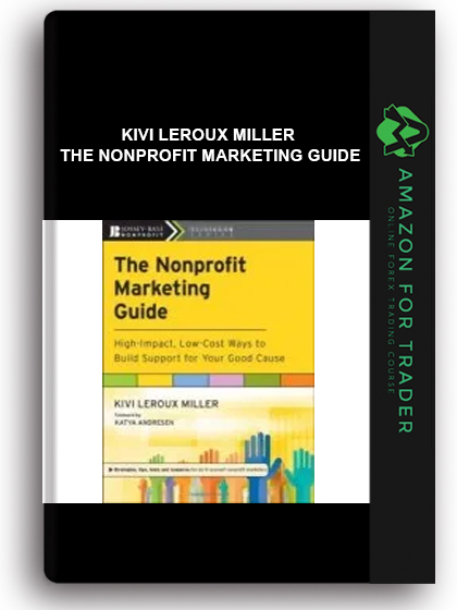 Kivi Leroux Miller - The Nonprofit Marketing Guide