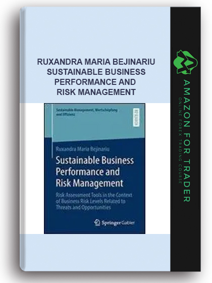 Ruxandra Maria Bejinariu - Sustainable Business Performance And Risk Management