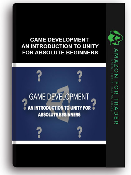 Game Development – An Introduction To Unity For Absolute Beginners