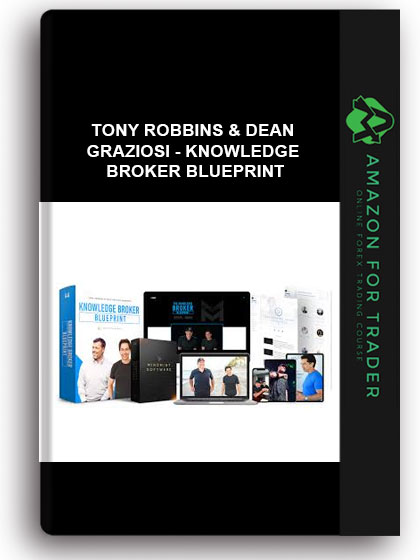 Tony Robbins & Dean Graziosi - Knowledge Broker Blueprint