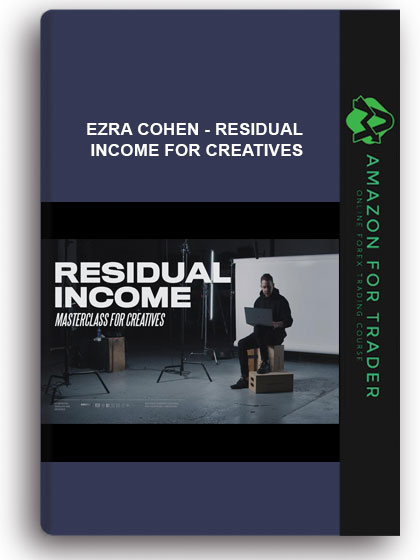 Ezra Cohen - Residual Income For Creatives