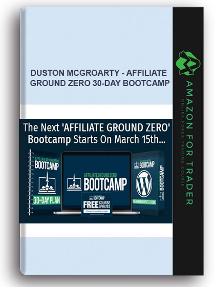 Duston McGroarty - Affiliate Ground Zero 30-Day Bootcamp