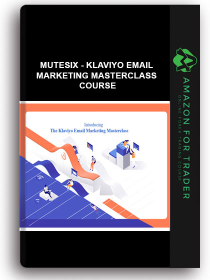 Mutesix - Klaviyo Email Marketing Masterclass Course