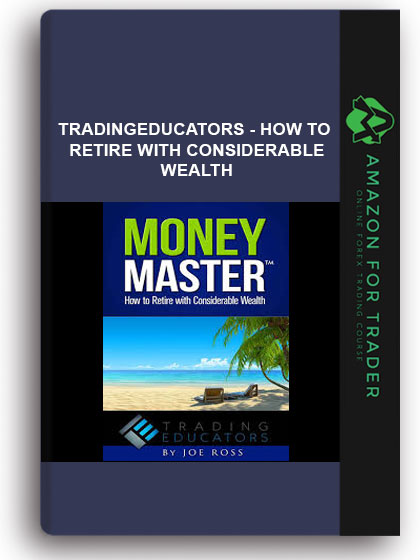 Tradingeducators - How to Retire with Considerable Wealth
