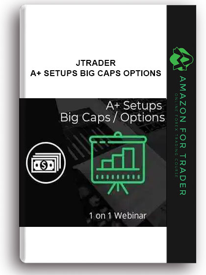 Jtrader - A+ Setups Big Caps Options