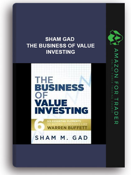 Sham Gad - The Business of Value Investing