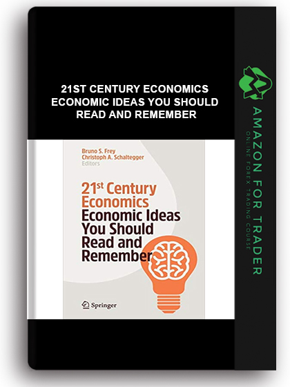 21st Century Economics - Economic Ideas You Should Read And Remember