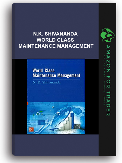 N.K. Shivananda - World Class Maintenance Management