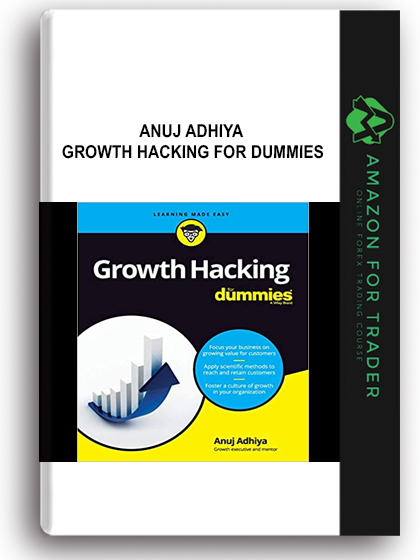 Anuj Adhiya - Growth Hacking For Dummies