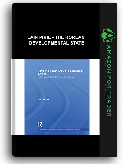 Lain Pirie - The Korean Developmental State