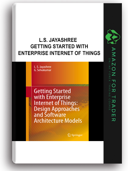 L.S. Jayashree - Getting Started with Enterprise Internet of Things