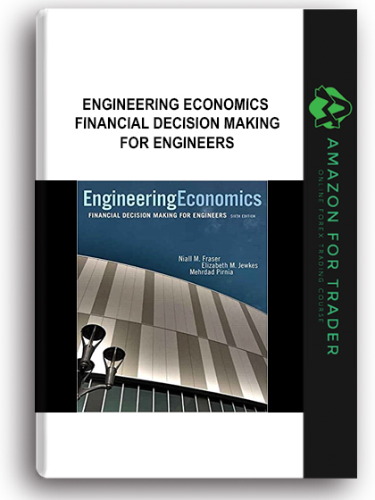 Engineering Economics - Financial Decision Making For Engineers