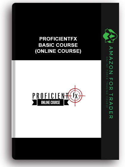 Proficientfx - Basic Course (ONLINE COURSE)