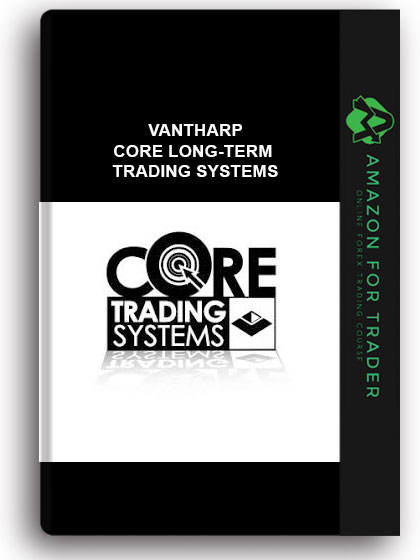 Vantharp - Core Long-Term Trading Systems: Market Outperformance and Absolute Returns