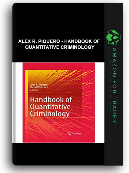 Alex R. Piquero - Handbook of Quantitative Criminology