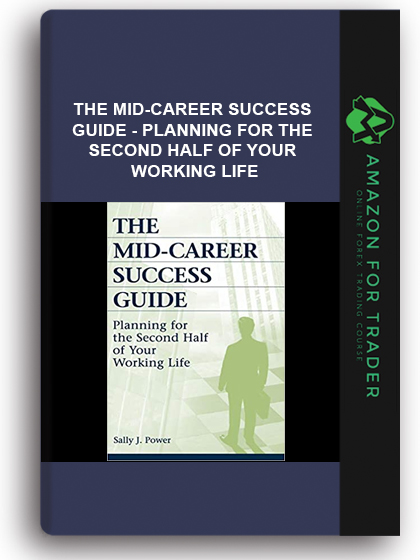 The Mid-Career Success Guide - Planning for the Second Half of Your Working Life