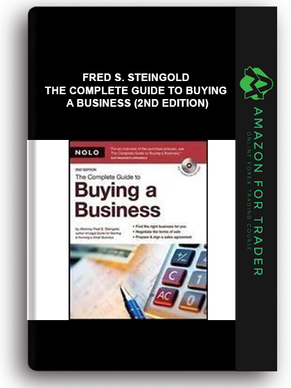 Fred S. Steingold - The Complete Guide to Buying a Business (2nd edition)