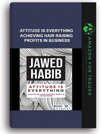 Attitude is Everything - Achieving Hair Raising Profits in Business
