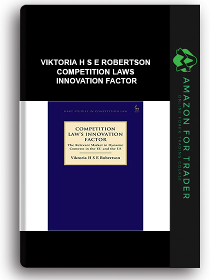 Viktoria H S E Robertson - Competition Laws Innovation Factor