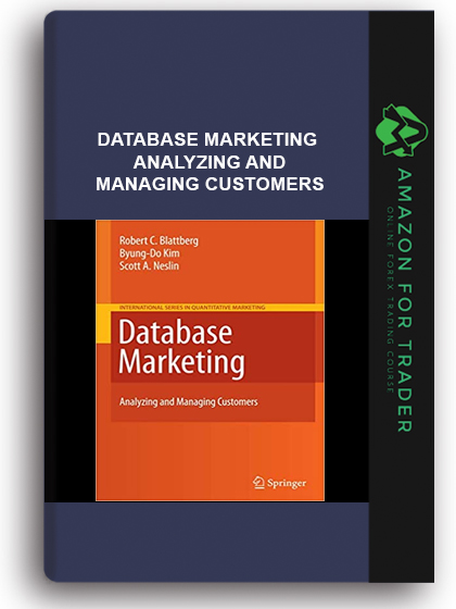 Database Marketing - Analyzing and Managing Customers
