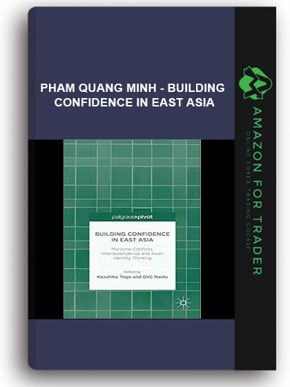 Pham Quang Minh - Building Confidence In East Asia