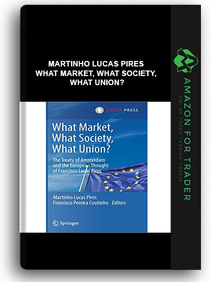 Martinho Lucas Pires - What Market, What Society, What Union?