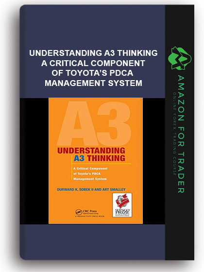 Understanding A3 Thinking - A Critical Component of Toyota’s PDCA Management System