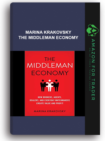 Marina Krakovsky - The Middleman Economy