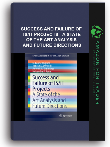 Success And Failure Of Is/it Projects - A State Of The Art Analysis And Future Directions