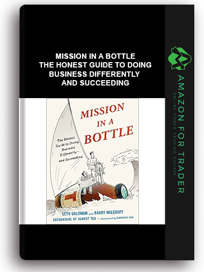 Mission in a Bottle - The Honest Guide to Doing Business Differently and Succeeding